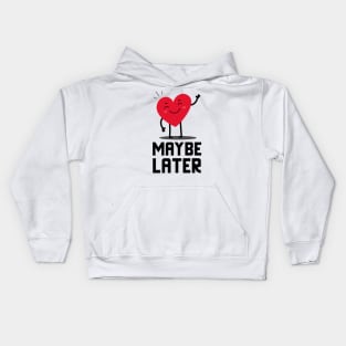 Maybe Later Kids Hoodie